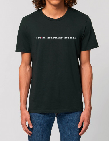 You're something special